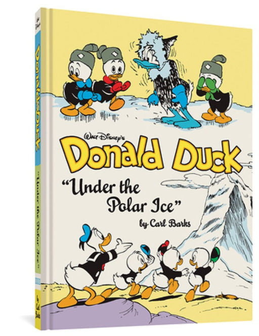 Walt Disney's Donald Duck: Under the Polar Ice (the Complete Carl Barks Disney Library Vol. 23) by Carl Barks