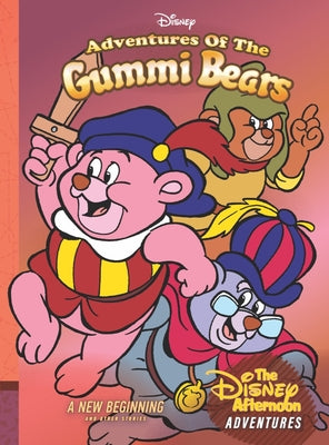 Adventures of the Gummi Bears: A New Beginning: Disney Afternoon Adventures Vol. 4 by Bobbi Jg Weiss