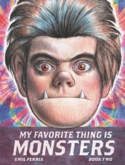 My Favorite Thing Is Monsters Book Two by Emil Ferris