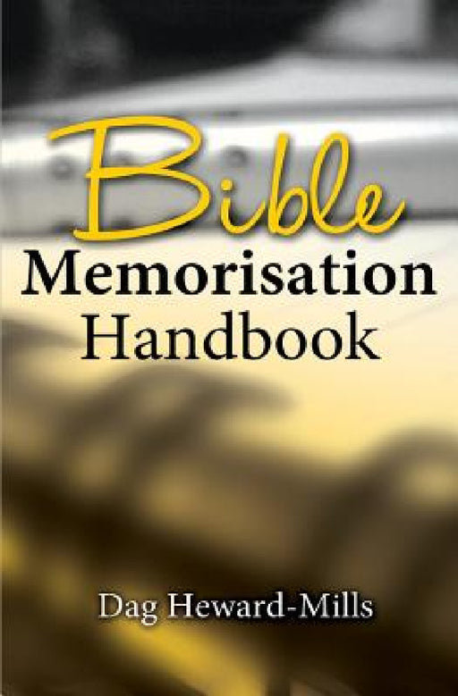 Bible Memorization Handbook by Dag Heward-Mills