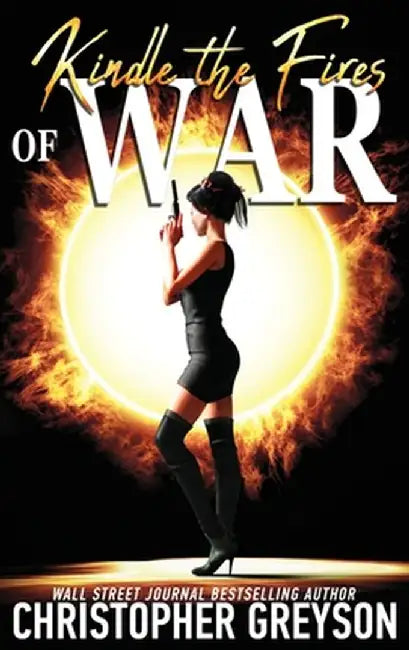 Kindle the Fires of War: A Kiku - Yakuza Assassin - Action Thriller Novel by Christopher Greyson