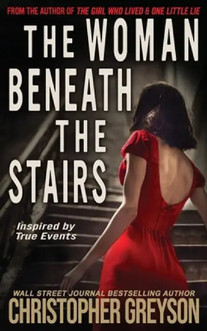 The Woman Beneath the Stairs: A gripping psychological thriller with a shocking twist by Christopher Greyson