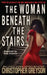 The Woman Beneath the Stairs: A gripping psychological thriller with a shocking twist by Christopher Greyson