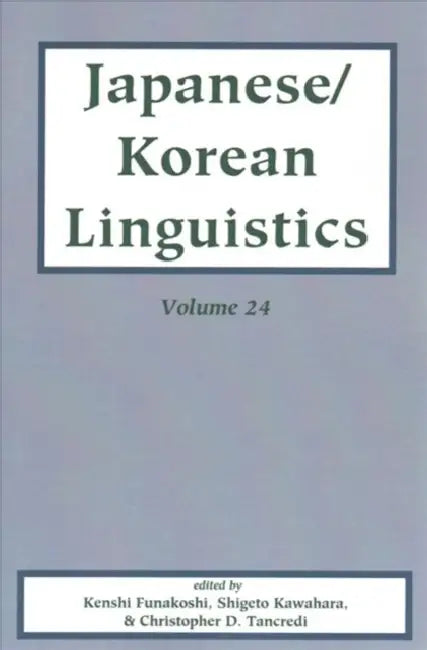 Japanese/Korean Linguistics, Volume 24 by Kenshi Funakoshi
