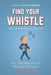 Find Your Whistle by Christopher Ullman, Marta Capdevila, David M. Rubenstein