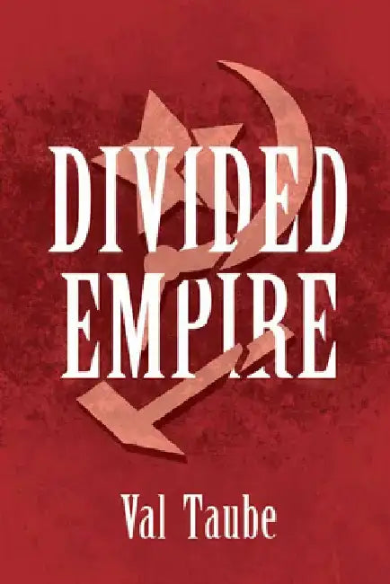 Divided Empire by Val Taube