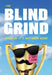 Blind Grind by Yuen Yung