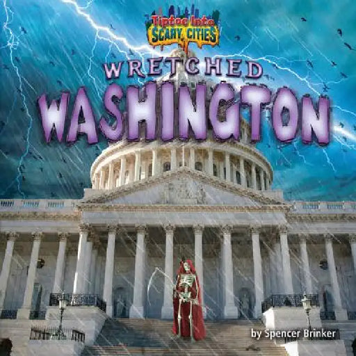 Wretched Washington by Spencer Brinker