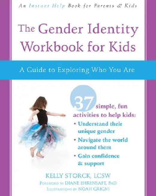 The Gender Identity Workbook for Kids: A Guide to Exploring Who You Are by Kelly Storck