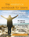 The Resilience Workbook for Teens: Activities to Help You Gain Confidence, Manage Stress, and Cultivate a Growth Mindset by Cheryl M. Bradshaw