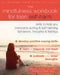 The Mindfulness Workbook for Teen Self-Harm: Skills to Help You Overcome Cutting and Self-Harming Behaviors, Thoughts, and Feelings by Gina M. Biegel