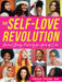 The Self-Love Revolution: Radical Body Positivity for Girls of Color by Tovar, Virgie