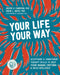 Your Life, Your Way: Acceptance and Commitment Therapy Skills to Help Teens Manage Emotions and Build Resilience by Joseph V. Ciarrochi