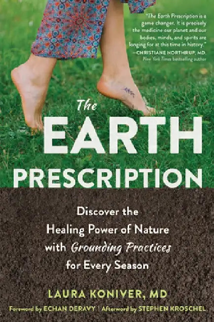 The Earth Prescription: Grounding Rituals for Every Season by Laura Koniver