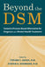 Beyond the Dsm: Toward a Process-Based Alternative for Diagnosis and Mental Health Treatment by Steven C. Hayes