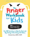 The Anger Workbook for Kids: Dbt Skills to Help Children Manage Emotions, Reduce Conflict, and Find Calm by Christina Kress