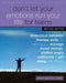 Don't Let Your Emotions Run Your Life for Teens: Dialectical Behavior Therapy Skills for Helping You Manage Mood Swings, Control Angry Outbursts, and by Sheri Van Dijk