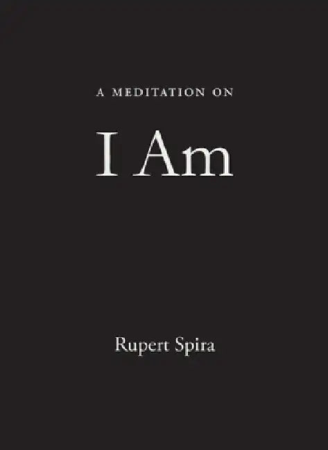 A Meditation on I Am by Rupert Spira