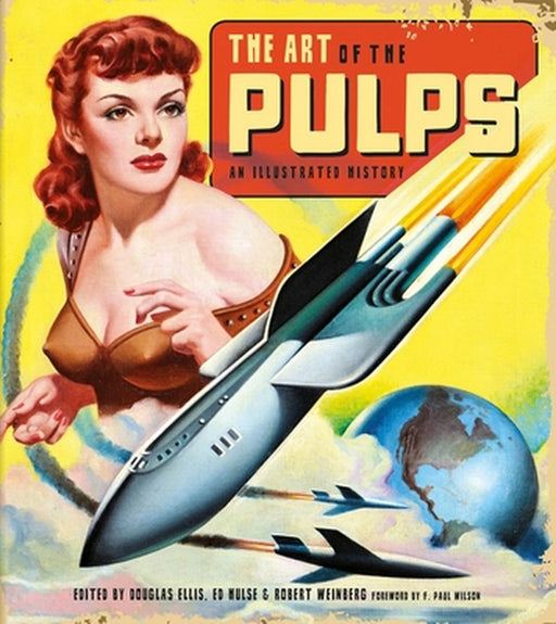 The Art of the Pulps: An Illustrated History by Douglas Ellis
