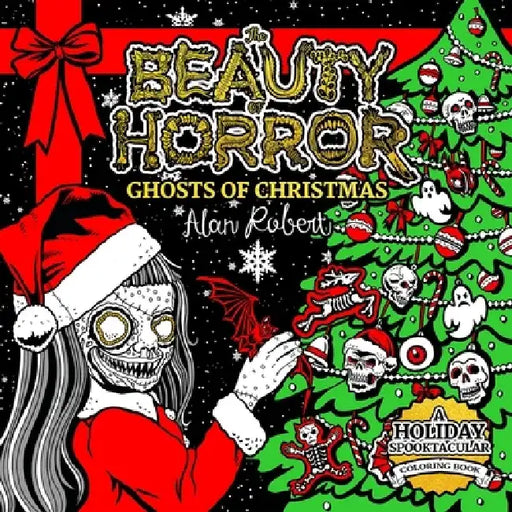 The Beauty of Horror: Ghosts of Christmas by Alan Robert