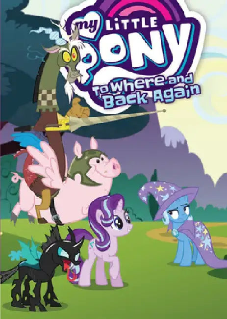 My Little Pony: To Where and Back Again by Justin Eisinger