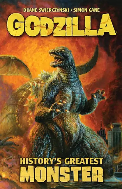 Godzilla: History's Greatest Monster by Duane Swierczynski