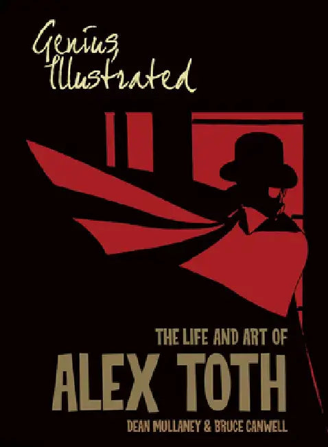 Genius, Illustrated: The Life and Art of Alex Toth by Dean Mullaney