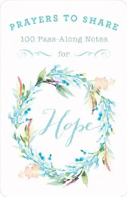 Prayers to Share Hope: 100 Pass Along Notes by Criswell Freeman