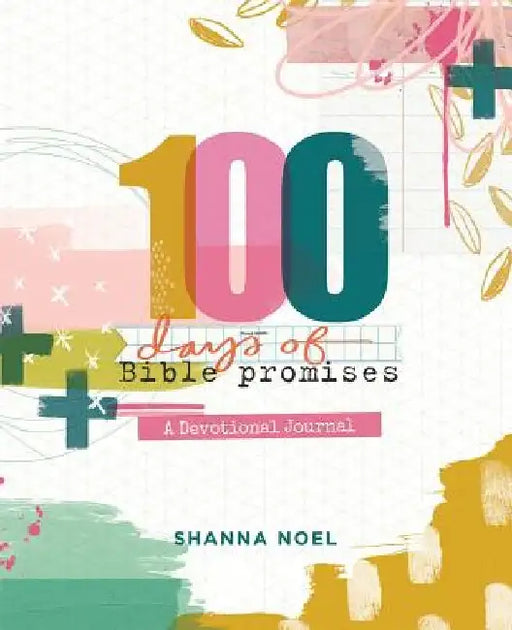 100 Days of Bible Promises by Shanna Noel