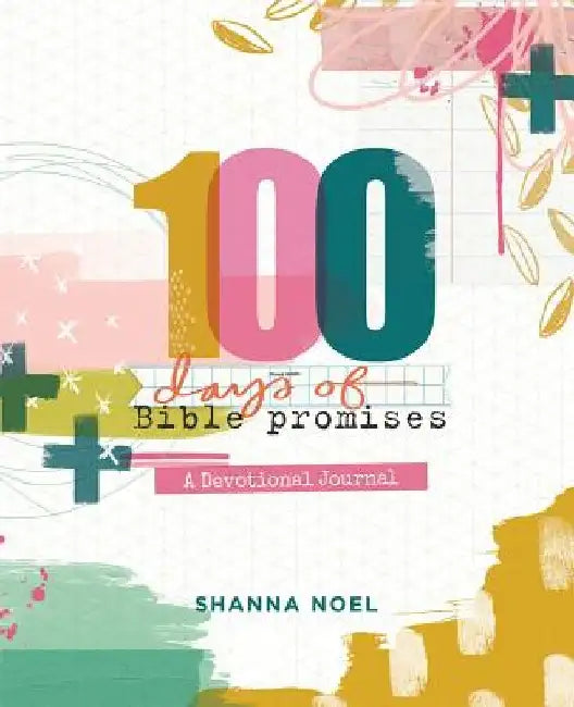100 Days of Bible Promises by Shanna Noel