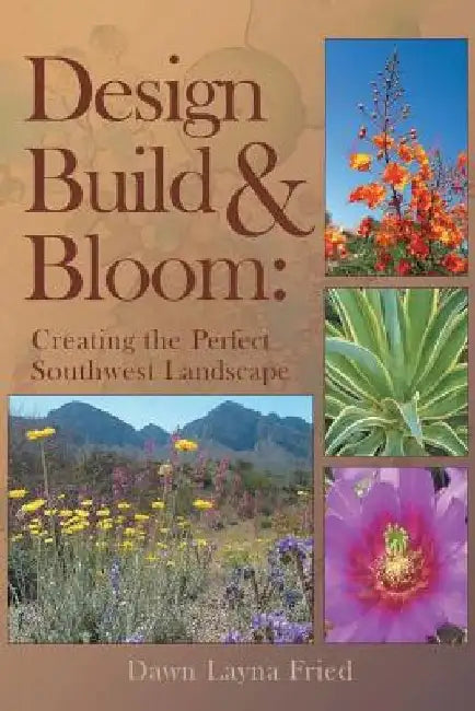 Design, Build and Bloom by Dawn Layna Fried
