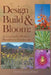 Design, Build and Bloom by Dawn Layna Fried