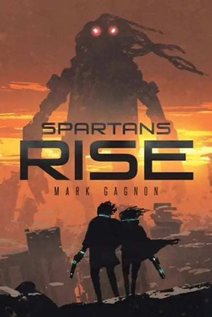 Spartans Rise by Mark Gagnon