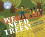 We Need Trees!: Caring for Our Planet by Vita Jiménez