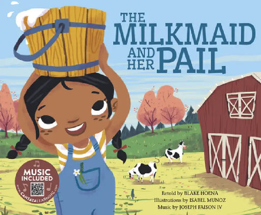 The Milkmaid and Her Pail by Blake Hoena, Isabel Munoz, Joseph Faison