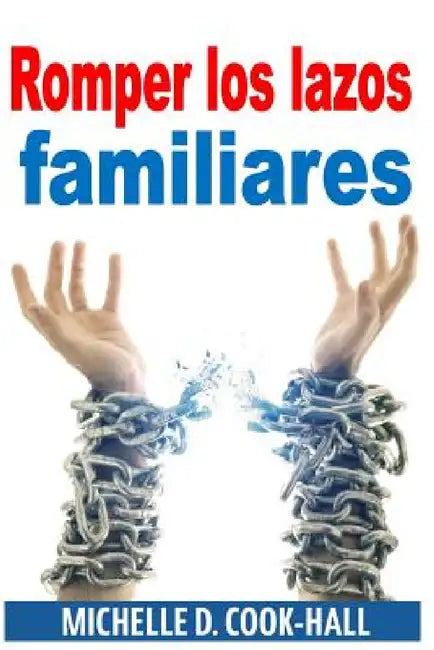 Romper los lazos familiares by Michelle D. Cook-Hall