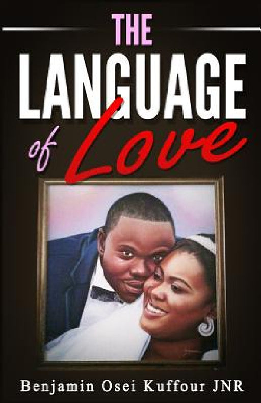 The Language of Love by Benjamin Osei Kuffour Jnr