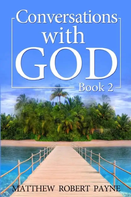 Conversations With God: Book 2 by Matthew Robert Payne