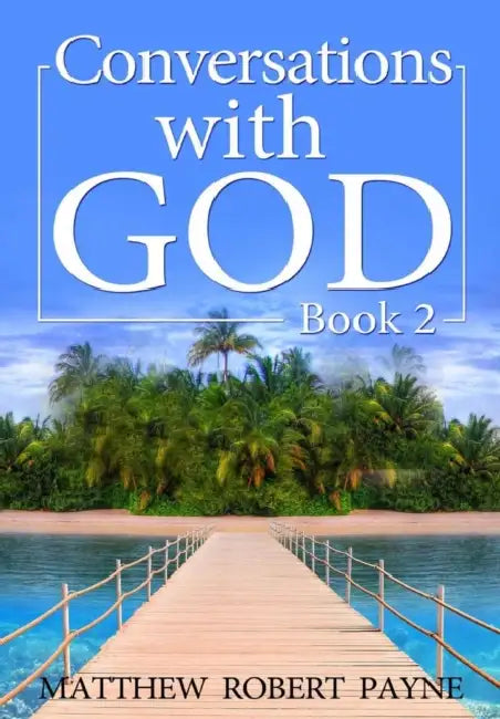 Conversations With God: Book 2 by Matthew Robert Payne