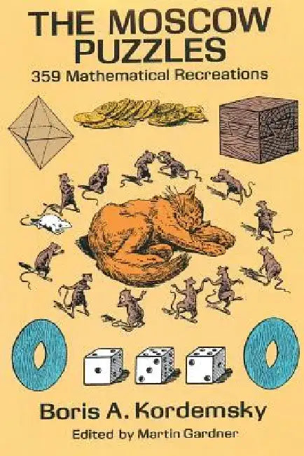 The Moscow Puzzles: 359 Mathematical Recreations by Boris A. Kordemsky