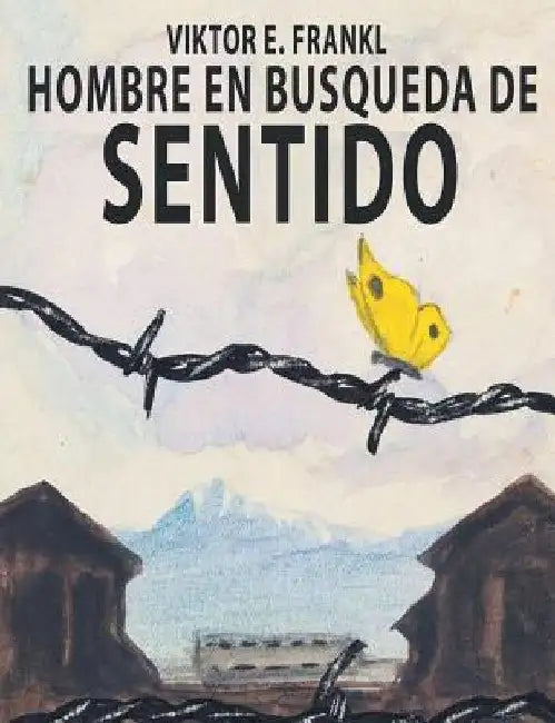 El Hombre En Busca Del Sentido by Frankl, Viktor E.