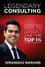 Legendary Consulting: How to Consulting Like the Top 1% by Himanshu Narang