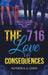 The 716, Love & Consequences by A. A. Lewis