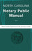 North Carolina Notary Public Manual, 2016 by North Carolina Department of the