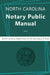 North Carolina Notary Public Manual, 2016 by North Carolina Department of the, Secretary of State, Nc Department Secretary of State