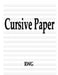 Cursive Paper: 50 Pages 8.5" X 11" by Rwg