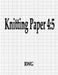 Knitting Paper 4: 5: 50 Pages 8.5" X 11" by Rwg