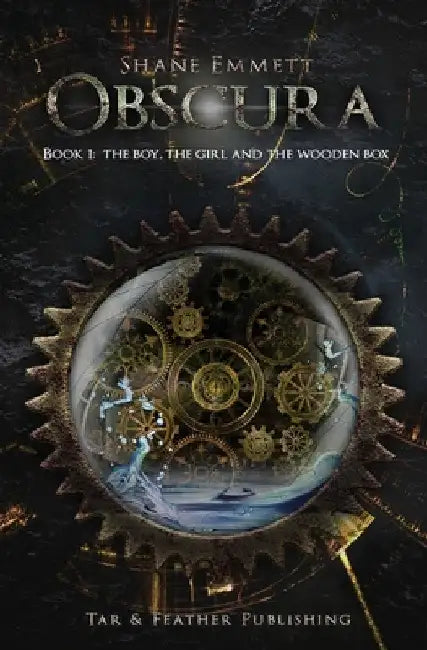 Obscura Book 1: The Boy, the Girl and the Wooden Box by Shane Emmett