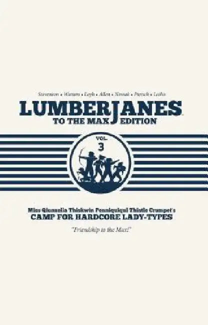 Lumberjanes to the Max: Vol. 3 by Shannon Watters