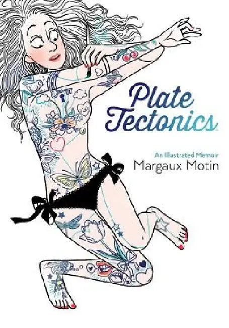 Plate Tectonics: An Illustrated Memoir by Margaux Motin